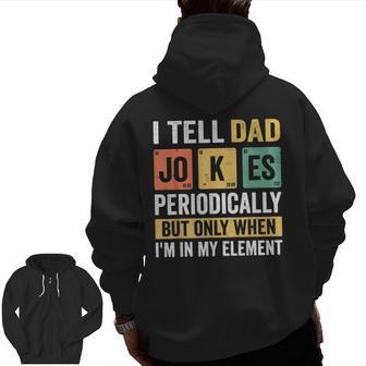 Mens Daddy I Tell Dad Jokes Periodically Fathers Day Zip Up Hoodie Back Print | Mazezy