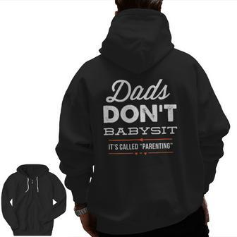 Mens Dads Don't Babysit Parenting For Fathers Day Zip Up Hoodie Back Print | Mazezy