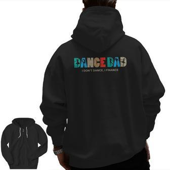 Mens Dance Dad I Don't Dance I Finance Dancing Daddy Zip Up Hoodie Back Print | Mazezy