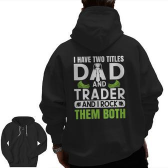 Mens Day Trader Stock Trading Dad And Trader Zip Up Hoodie Back Print | Mazezy AU