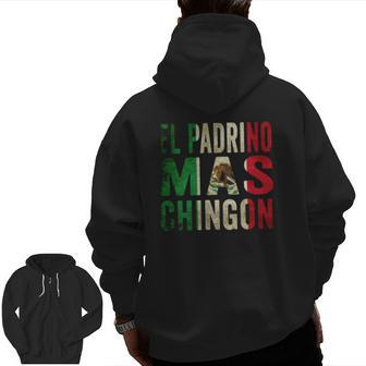 Mens El Padrino Mas Chingon Mexican Godfather Pride Zip Up Hoodie Back Print | Mazezy CA