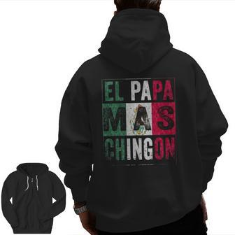 Mens El Papa Mas Chingon Best Mexican Dad Zip Up Hoodie Back Print | Mazezy CA