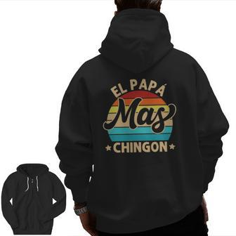 Mens El Papa Mas Chingon Latino Retro Vintage Dia Del Padre Zip Up Hoodie Back Print | Mazezy