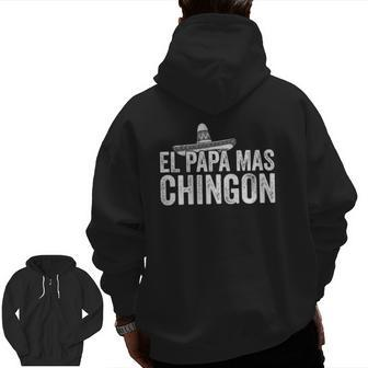 Mens El Papa Mas Chingon Mexican Hat Spanish Father's Day Zip Up Hoodie Back Print | Mazezy