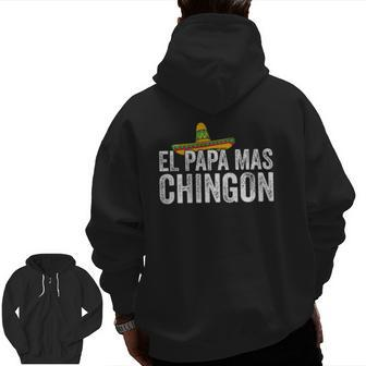 Mens El Papa Mas Chingon Spanish Mexican Dad Father's Day Zip Up Hoodie Back Print | Mazezy