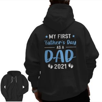 Mens Father's Day My First Father's Day As A Dad 2021 Ver2 Zip Up Hoodie Back Print | Mazezy CA