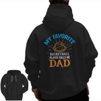 Mens My Favorite Basketball Player Calls Me Dad Sports Zip Up Hoodie Back Print | Mazezy