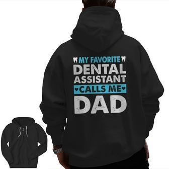 Mens My Favorite Dental Assistant Calls Me Dad Father's Day Zip Up Hoodie Back Print | Mazezy