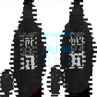 Mens Mens My Favorite People Call Me Dad Best Fathers Day Zip Up Hoodie Back Print | Mazezy