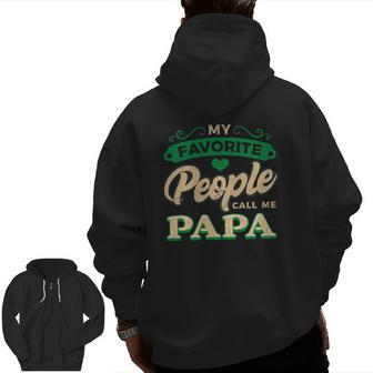 Mens My Favorite People Call Me Papa Fathers Day Zip Up Hoodie Back Print | Mazezy
