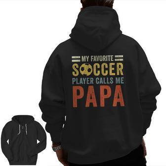 Mens My Favorite Soccer Player Calls Me Papa Vintage Dad Father Zip Up Hoodie Back Print | Mazezy