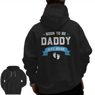 Mens First Daddy New Dad Gif Soon To Be Daddy Est 2022 Zip Up Hoodie Back Print | Mazezy