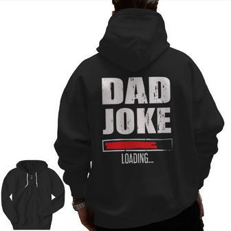Mens Father's Day Daddy Dad Joke Loading Zip Up Hoodie Back Print | Mazezy