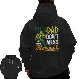 Mens Merdad Quote Don't Mess With My Mermaid Zip Up Hoodie Back Print | Mazezy