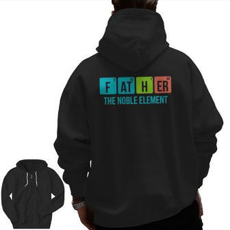 Mens Periodic Table Father The Noble Element Chemistry Dad Zip Up Hoodie Back Print | Mazezy