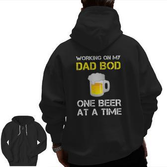 Mens S Working On My Dad Bod One Beer At A Time Tee Zip Up Hoodie Back Print | Mazezy