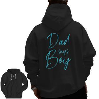 Mens Gender Reveal Dad Says Boy Matching Family Baby Party Zip Up Hoodie Back Print | Mazezy