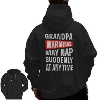 Mens Grandpa Warning May Nap Suddenly At Any Time Zip Up Hoodie Back Print | Mazezy