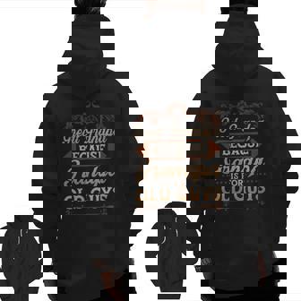 Mens Great Grandpa Because Grandpa Is For Old Guys Fathers Day Zip Up Hoodie Back Print | Mazezy
