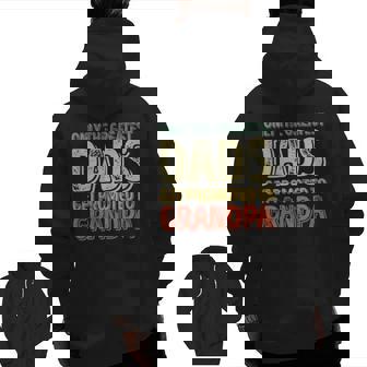 Mens Only The Greatest Dads Get Promoted To Grandpa Zip Up Hoodie Back Print | Mazezy