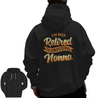 Mens I'm Not Retired I'm A Professional Nonno Fathers Day Zip Up Hoodie Back Print | Mazezy AU