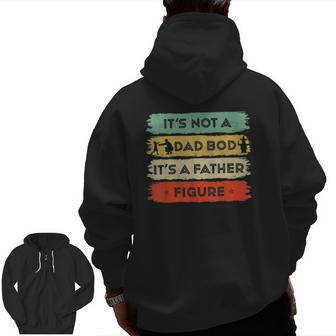 Mens It's Not A Dad Bod It's A Father Figure Father's Day Dad Zip Up Hoodie Back Print | Mazezy