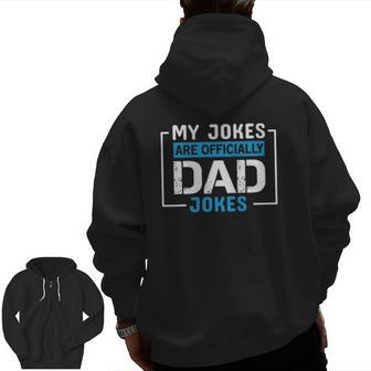 Mens My Jokes Are Officially Dad Jokes New Daddy Idea Zip Up Hoodie Back Print | Mazezy