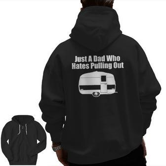 Mens Just A Dad Who Hates Pulling Out Camping Zip Up Hoodie Back Print | Mazezy