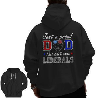Mens Just A Proud Dad That Didn't Raise Liberals Father's Day Zip Up Hoodie Back Print | Mazezy
