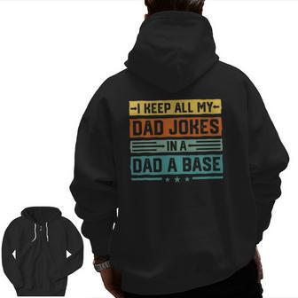 Mens I Keep All My Dad Jokes In A Dad A Base Fathers Day Zip Up Hoodie Back Print | Mazezy