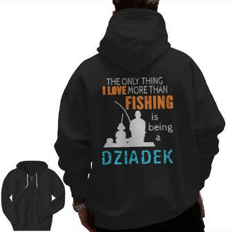 Mens More Than Love Fishing Dziadek Poland Polish Grandpa Zip Up Hoodie Back Print | Mazezy UK