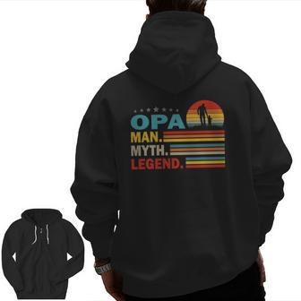 Mens Opa Man Myth Vintage Opa Legend Father's Day Zip Up Hoodie Back Print | Mazezy
