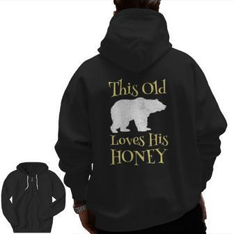 Mens Papa Bear Father's Day This Old Bear Loves His Honey Zip Up Hoodie Back Print | Mazezy