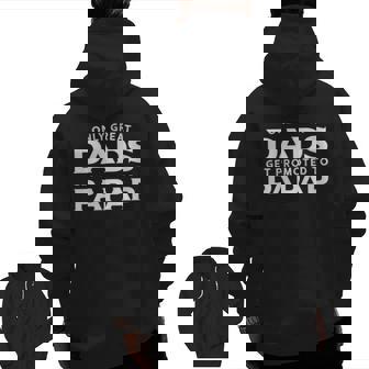 Mens Papap Only Great Dads Get Promoted To Papap Zip Up Hoodie Back Print | Mazezy