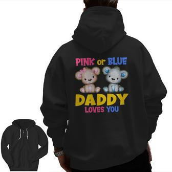 Mens Pink Or Blue Daddy Loves You Baby Shower Gender Reveal Party Zip Up Hoodie Back Print | Mazezy