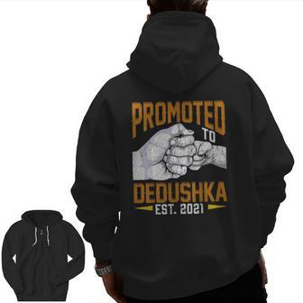 Mens Promoted To Dedushka Est 2021 Father's Day New Dedushka Zip Up Hoodie Back Print | Mazezy