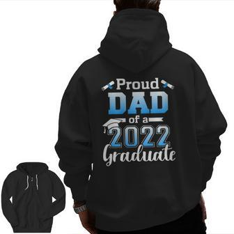 Mens Proud Dad Of A 2022 Senior Graduation Class Zip Up Hoodie Back Print | Mazezy