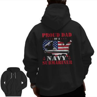 Mens Proud Dad Of A Navy Submariner Patriotic Veteran Submarine Zip Up Hoodie Back Print | Mazezy