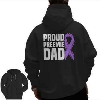 Mens Proud Preemie Dad Nicu Premature Birth Prematurity Awareness Zip Up Hoodie Back Print | Mazezy