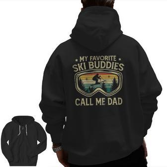 Mens Skiing My Favorite Ski Buddies Call Me Dad Father's Day Zip Up Hoodie Back Print | Mazezy