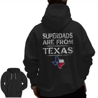 Mens Superdads Are From Texas Father's Day Flag Zip Up Hoodie Back Print | Mazezy