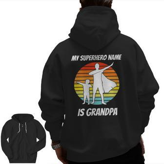 Mens My Superhero Name Is Grandpa For Grandfather Zip Up Hoodie Back Print | Mazezy
