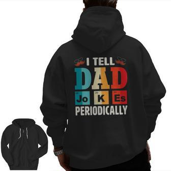 Mens I Tell Dad Jokes Periodically Daddy Father's Day Mens Zip Up Hoodie Back Print | Mazezy