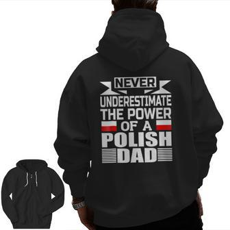 Mens Never Underestimate The Power Of A Polish Dad Zip Up Hoodie Back Print | Mazezy