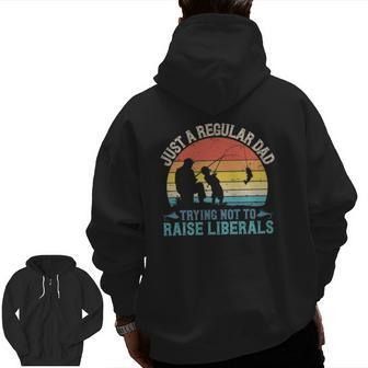 Mens Vintage Fishing Regular Dad Trying Not To Raise Liberals Zip Up Hoodie Back Print | Mazezy