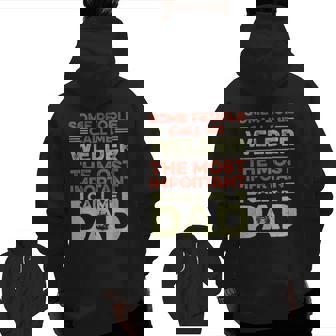 Mens Welding For Your Welding Dad Zip Up Hoodie Back Print | Mazezy