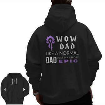 Mens Mens Wow Dad Like A Normal Dad Way More Epic Tee Zip Up Hoodie Back Print | Mazezy