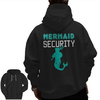 Merdad Mermaid Security Mermaid Dad Zip Up Hoodie Back Print | Mazezy
