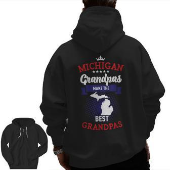 Michigan Grandpas Make The Best Grandpas Zip Up Hoodie Back Print | Mazezy