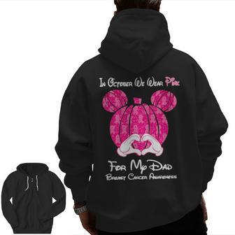 Mickey Mouse Pumpkin In October We Wear Pink For My Dad Breast Cancer Awareness Zip Up Hoodie Back Print | Mazezy DE